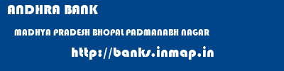 ANDHRA BANK  MADHYA PRADESH BHOPAL PADMANABH NAGAR   banks information 